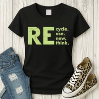 Recycle Reuse Renew Rethink Crisis Environmental Activism Women's T-Shirt