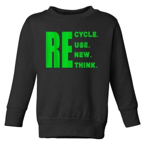 Recycle Reuse Renew Rethink Crisis Environmental Activism Toddler Sweatshirt