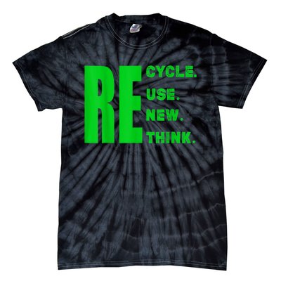 Recycle Reuse Renew Rethink Crisis Environmental Activism Tie-Dye T-Shirt