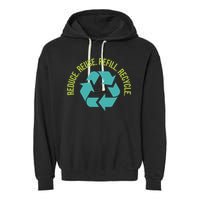 Reduce Reuse Refill Recycle Great Gift Garment-Dyed Fleece Hoodie
