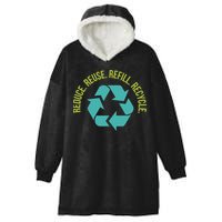 Reduce Reuse Refill Recycle Great Gift Hooded Wearable Blanket