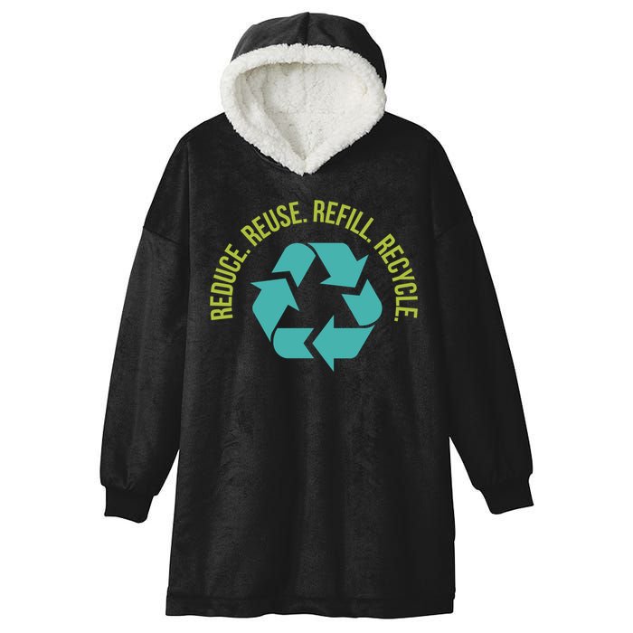 Reduce Reuse Refill Recycle Great Gift Hooded Wearable Blanket