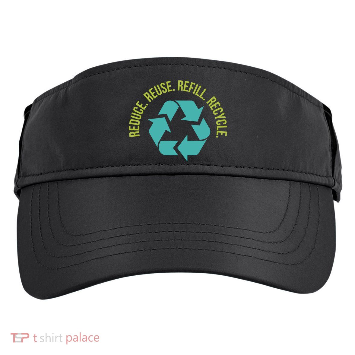 Reduce Reuse Refill Recycle Great Gift Adult Drive Performance Visor