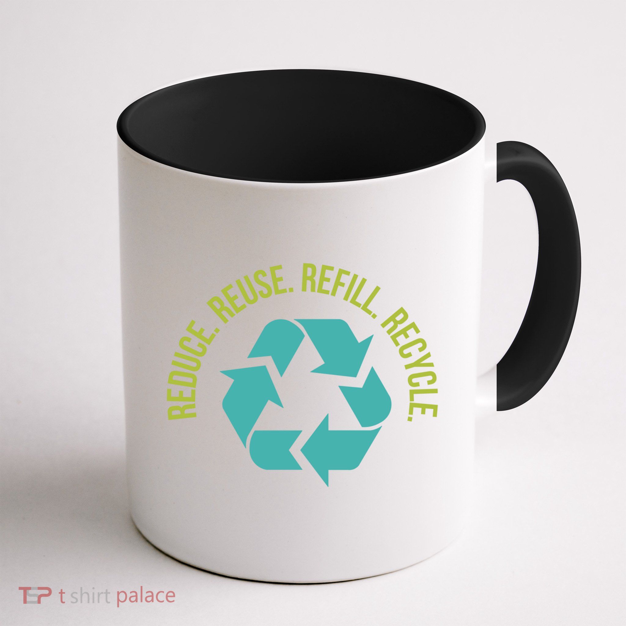 Reduce Reuse Refill Recycle Great Gift Mug