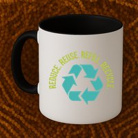 Reduce Reuse Refill Recycle Great Gift Mug