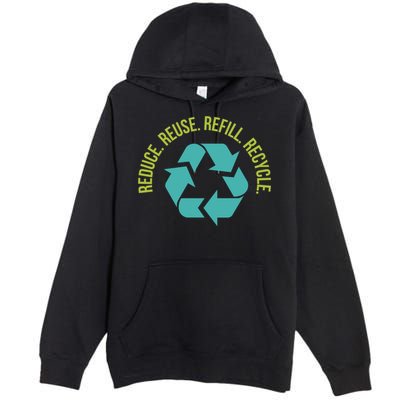 Reduce Reuse Refill Recycle Great Gift Premium Pullover Hoodie