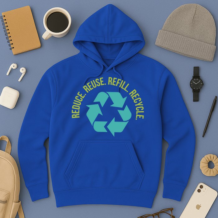 Reduce Reuse Refill Recycle Great Gift Hoodie