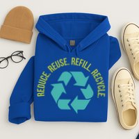 Reduce Reuse Refill Recycle Great Gift Hoodie