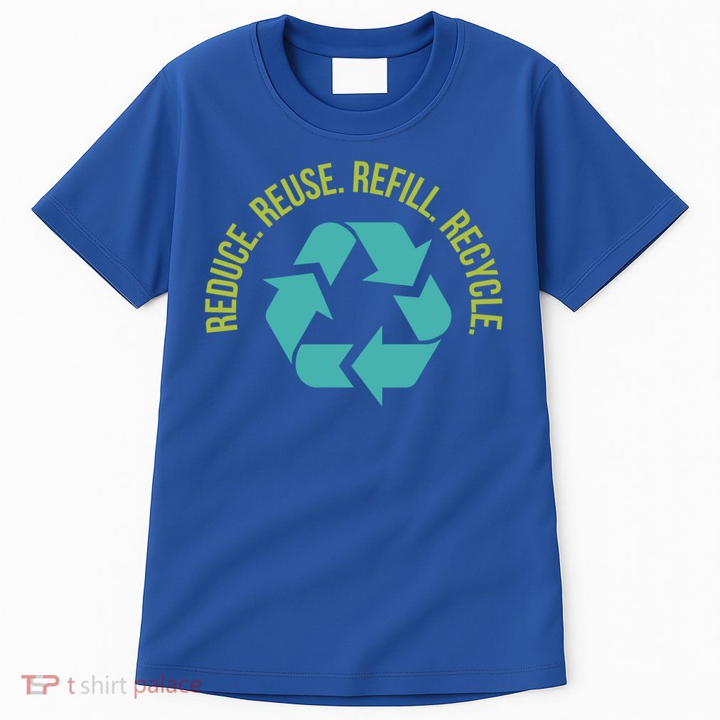 Reduce Reuse Refill Recycle Great Gift Tall T-Shirt