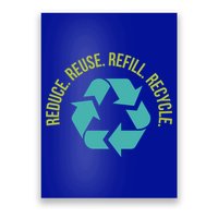 Reduce Reuse Refill Recycle Great Gift Poster
