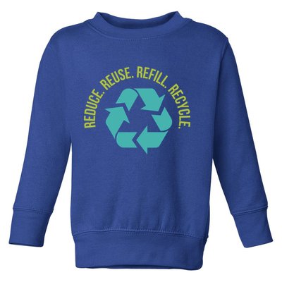 Reduce Reuse Refill Recycle Great Gift Toddler Sweatshirt