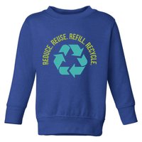 Reduce Reuse Refill Recycle Great Gift Toddler Sweatshirt