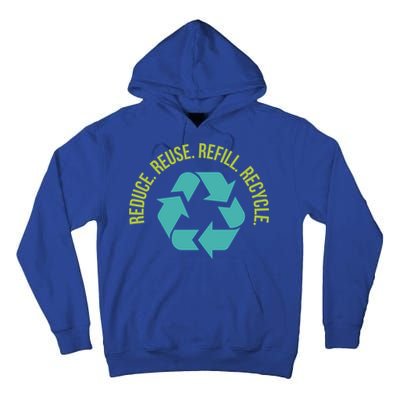 Reduce Reuse Refill Recycle Great Gift Tall Hoodie