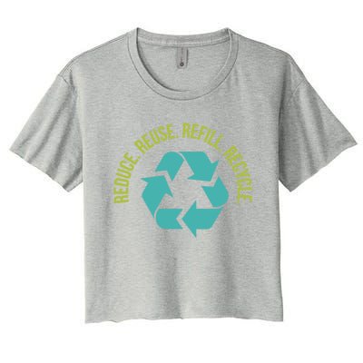 Reduce Reuse Refill Recycle Great Gift Women's Crop Top Tee