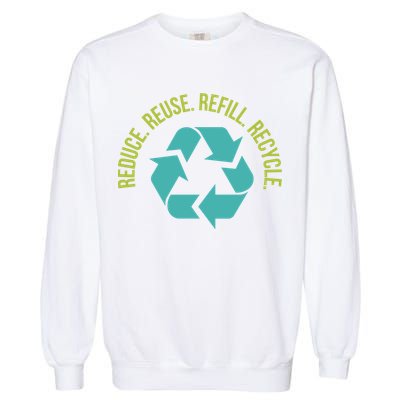 Reduce Reuse Refill Recycle Great Gift Garment-Dyed Sweatshirt