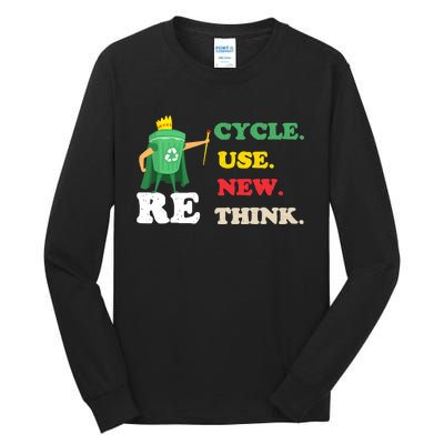 Recycle Reuse Renew Rethink Crisis Environmental Activism 23 Tall Long Sleeve T-Shirt