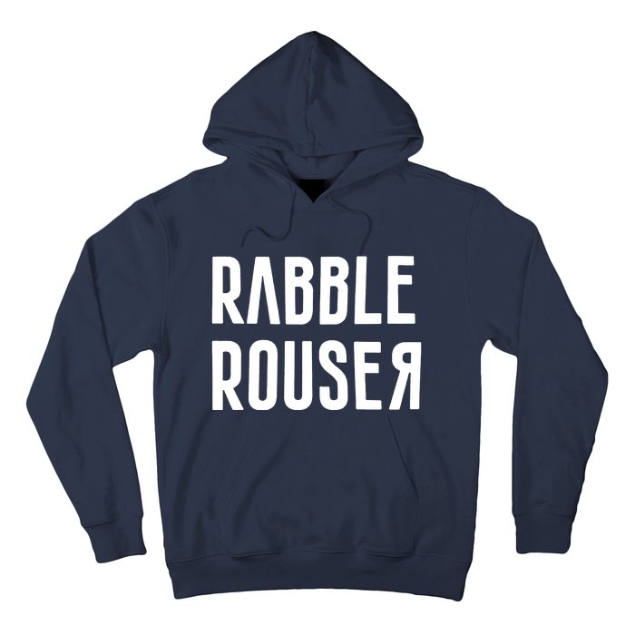 Rabble Rouser Hoodie