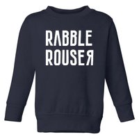 Rabble Rouser Toddler Sweatshirt