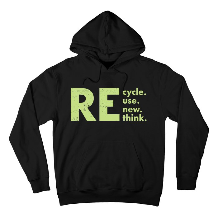 Recycle Reuse Renew Rethink Crisis Environmental Activism Hoodie