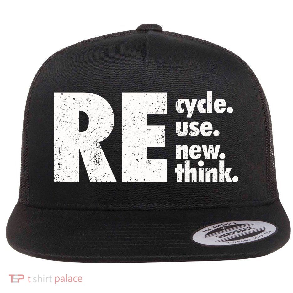 Recycle Reuse Renew Rethink Crisis Environmental Activism Flat Bill Trucker Hat