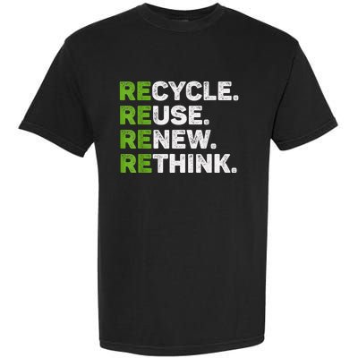 Recycle Reuse Renew Rethink Earth Day Environmental Activism Garment-Dyed Heavyweight T-Shirt