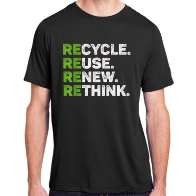 Recycle Reuse Renew Rethink Earth Day Environmental Activism Adult ChromaSoft Performance T-Shirt