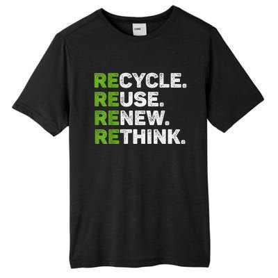 Recycle Reuse Renew Rethink Earth Day Environmental Activism Tall Fusion ChromaSoft Performance T-Shirt