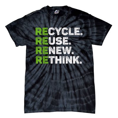 Recycle Reuse Renew Rethink Earth Day Environmental Activism Tie-Dye T-Shirt