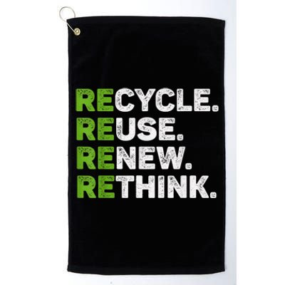 Recycle Reuse Renew Rethink Earth Day Environmental Activism Platinum Collection Golf Towel