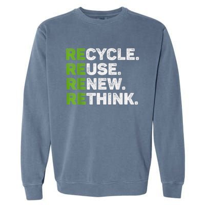 Recycle Reuse Renew Rethink Earth Day Environmental Activism Garment-Dyed Sweatshirt