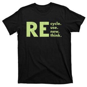 Recycle Reuse Renew Rethink Earth Day Environmental Activism T-Shirt