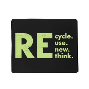 Recycle Reuse Renew Rethink Earth Day Environmental Activism Mousepad