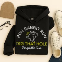 Run Rabbit Run Dig That Hole Hoodie