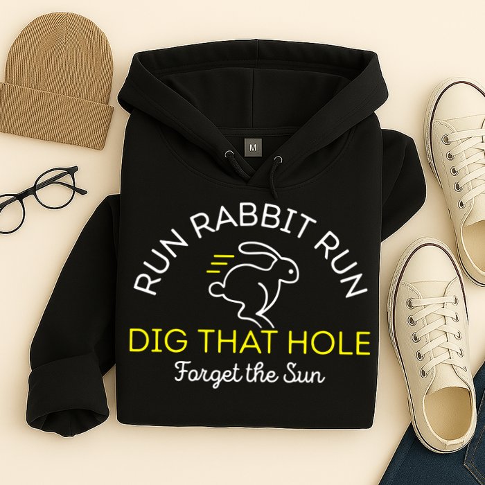 Run Rabbit Run Dig That Hole Hoodie