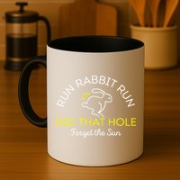Run Rabbit Run Dig That Hole Mug