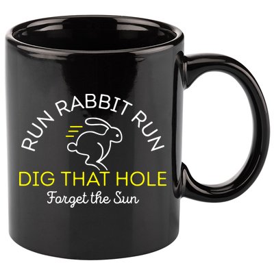 Run Rabbit Run Dig That Hole 11oz C Handle Ceramic Mug