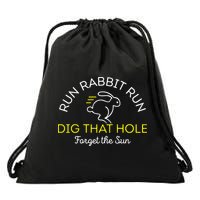 Run Rabbit Run Dig That Hole Drawstring Bag