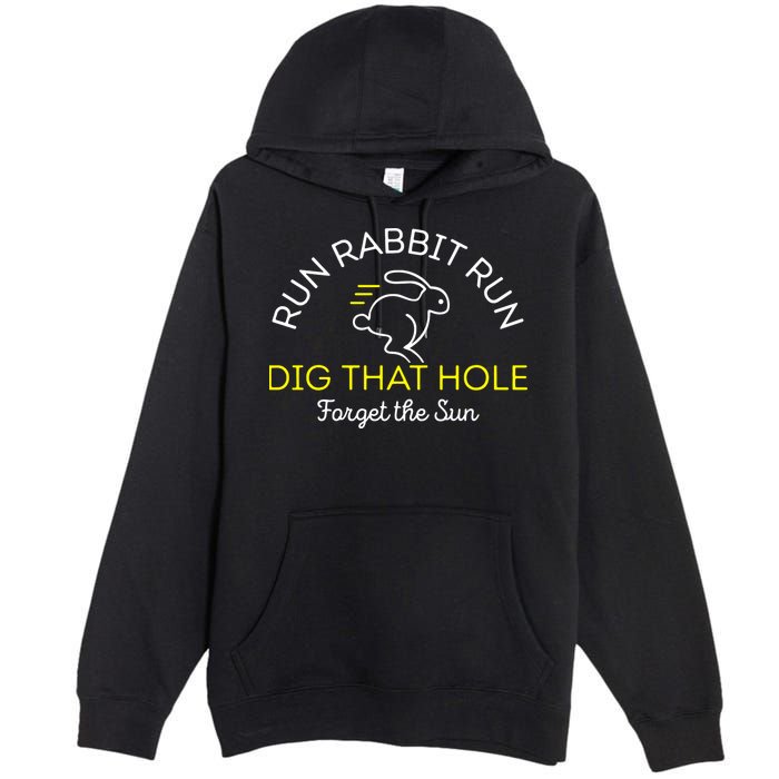 Run Rabbit Run Dig That Hole Premium Pullover Hoodie
