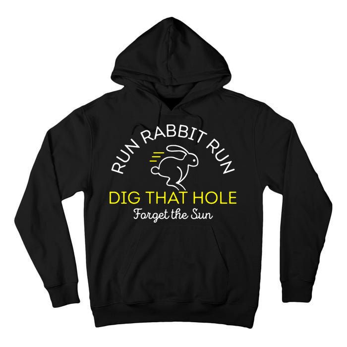 Run Rabbit Run Dig That Hole Tall Hoodie