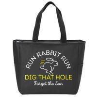 Run Rabbit Run Dig That Hole Zip Tote Bag