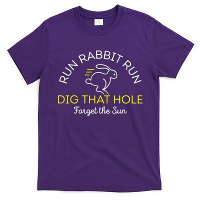 Run Rabbit Run Dig That Hole T-Shirt