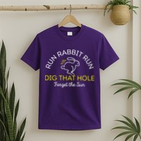 Run Rabbit Run Dig That Hole T-Shirt