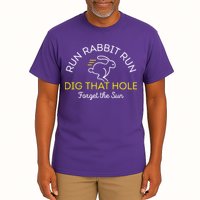 Run Rabbit Run Dig That Hole Tall T-Shirt