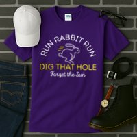 Run Rabbit Run Dig That Hole Tall T-Shirt