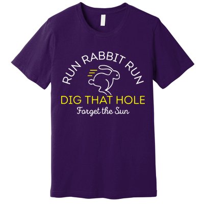 Run Rabbit Run Dig That Hole Premium T-Shirt