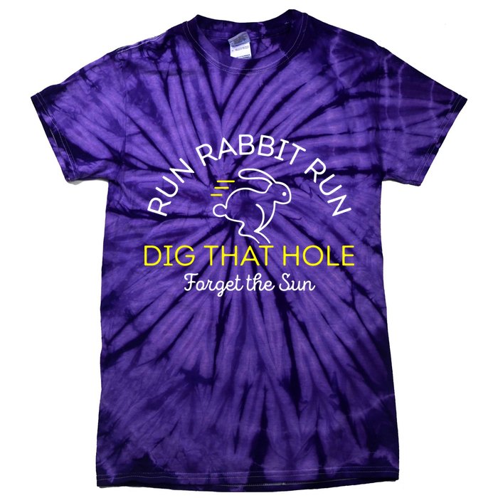 Run Rabbit Run Dig That Hole Tie-Dye T-Shirt