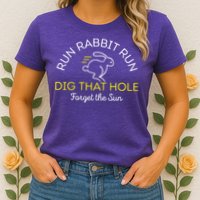 Run Rabbit Run Dig That Hole Womens T-Shirt
