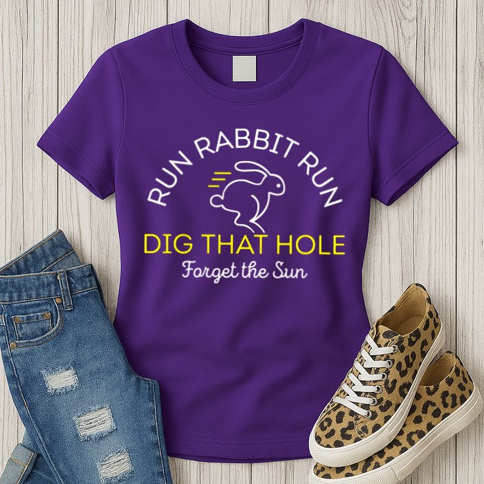 Run Rabbit Run Dig That Hole Womens T-Shirt
