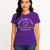 Run Rabbit Run Dig That Hole Womens T-Shirt