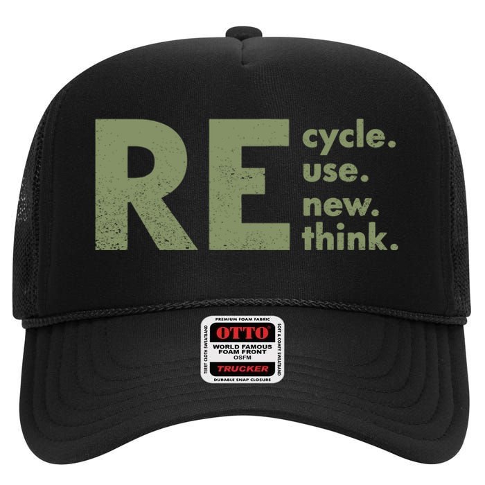 Recycle Reuse Renew Rethink Crisis Environmental Activism High Crown Mesh Back Trucker Hat